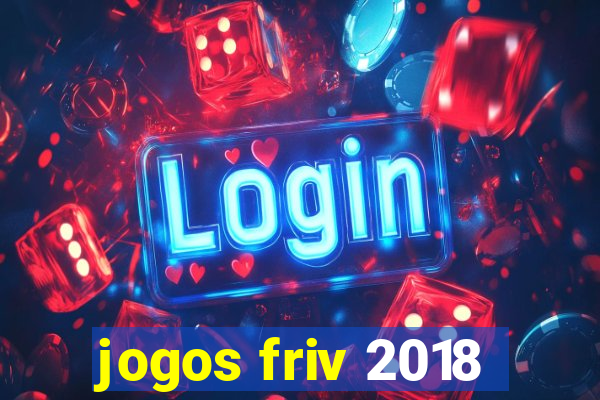 jogos friv 2018